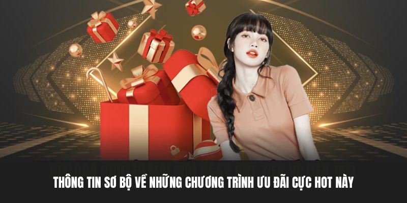 Tìm hiểu đôi nét thông tin về chương trình nhận được sự quan tâm đông đảo