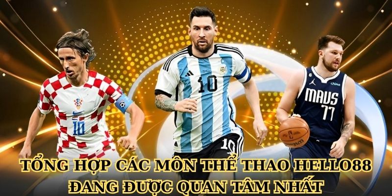 Tổng hợp các môn thể thao Hello88 đang được quan tâm nhất